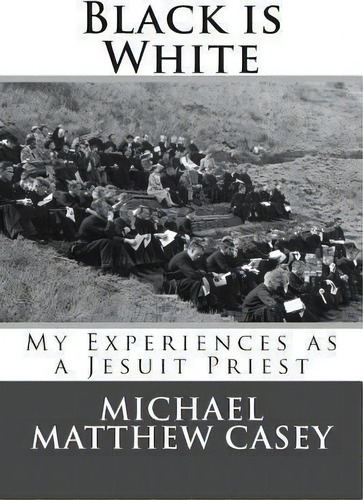 Black Is White, De Michael Matthew Casey. Editorial Bark Louder, Tapa Blanda En Inglés