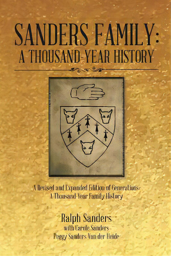 Sanders Family: A Thousand-year History: A Revised And Expanded Edition Of Generations: A Thousan..., De Sanders, Ralph. Editorial Xlibris Corp, Tapa Blanda En Inglés
