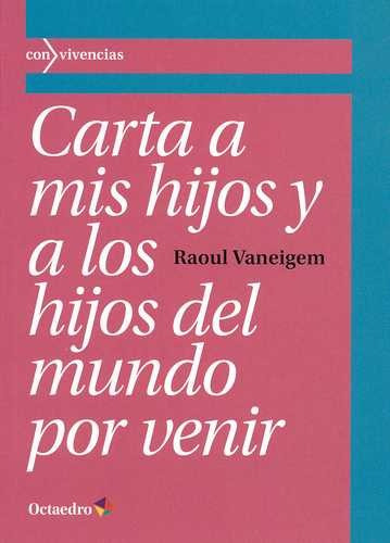 Libro Carta A Mis Hijos Y A Los Hijos Del Mundo Por Venir