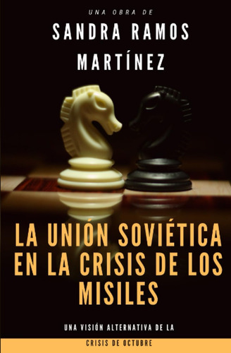 Libro: La Unión Soviética En La Crisis De Los Misiles (spani
