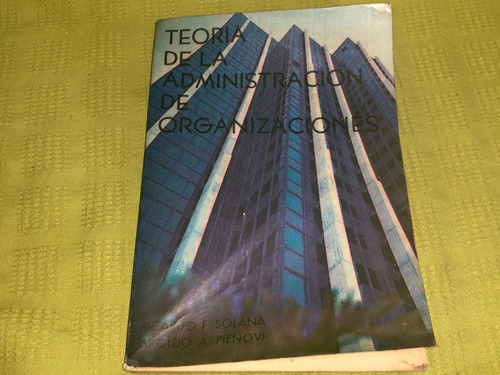 Teoría De La Administración De Organizaciones - Solana