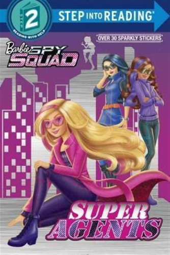 Super Agents (barbie Spy Squad) - Melissa Lagonegro