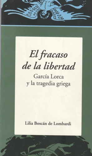 El Fracaso De La Libertad Gracia Lorca Y La Tragedia Griega 