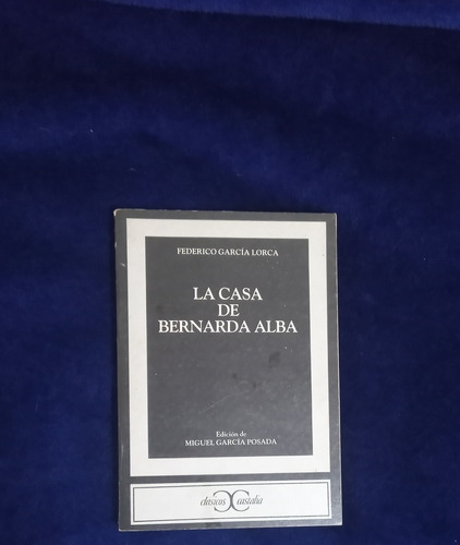 La Casa De Bernarda Alba. Federico García Lorca