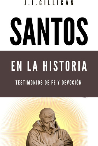 Libro: Santos En La Historia: Testimonios De Fe Y Devoción (