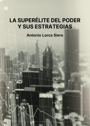 Libro: La Superélite Del Poder Y Sus Estrategias (spanish Ed