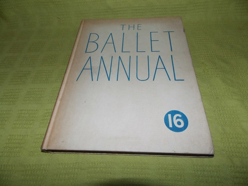 The Ballet Annual 1962 - Arnold L. Haskell / Inglés