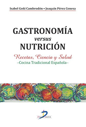 Libro Gastronomía Versus Nutrición. Recetas, Ciencia Y Salud