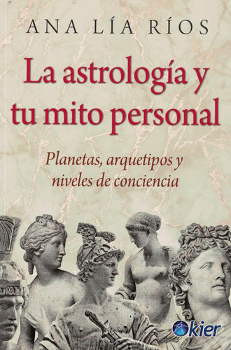 Astrologia Y Tu Mito Personal, La-rios Ana Lia-kier