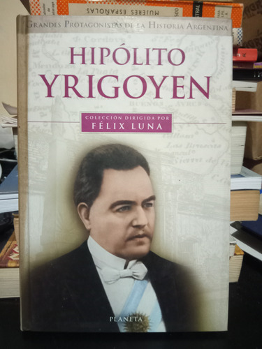 Hipólito Yrigoyen ( Los Protagonistas) ( Cartone ) B189