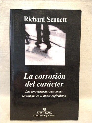 La Corrosión Del Carácter Richard Sennett Anagrama B