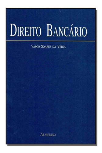 Direito Bancário - 02ed/97, De Veiga, Vasco Soares Da. Editora Almedina Em Português