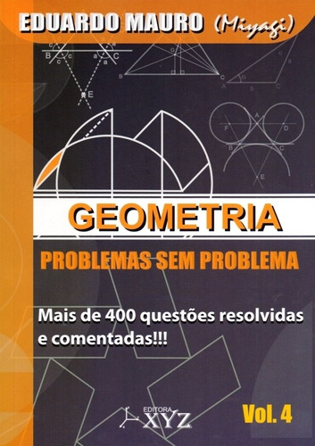 Geometria. Problemas Sem Problema Vol. 4