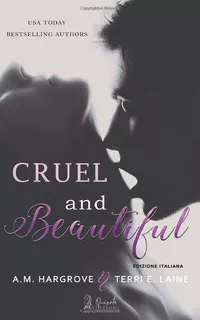 Libro: Cruel And Beautiful (italian Edition)