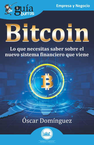Libro: Guíaburros: Bitcoin: Lo Que Necesitas Saber Sobre El 