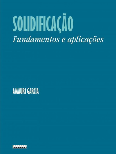 Solidificação: Fundamentos E Aplicações