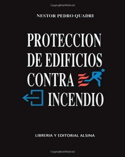 Proteccion De Edificios Contra Incendios, De Néstor Pedro Quadri. Editorial Alsina, Tapa Blanda En Español