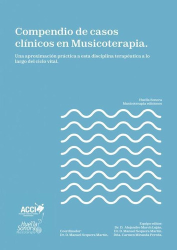 Compendio de casos clínicos en Musicoterapia, de Huella Sonora Musicoterapia (V.V.A.A.). Editorial ACCI, tapa blanda en español, 2021
