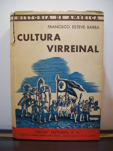 Adp Cultura Virreinal Francisco Esteve Barba /ed Salvat 1965