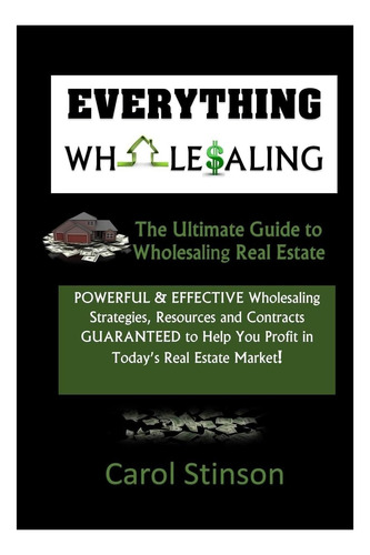 Libro: Everything Wholesaling: The Ultimate Guide To Wholesa