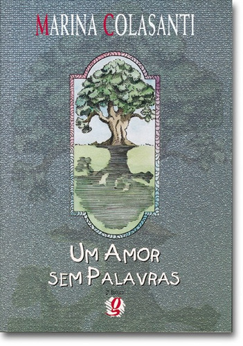 Um amor sem palavras, de Colasanti, Marina. Marina Colasanti Editorial Global Editora, capa mole em português, 2000