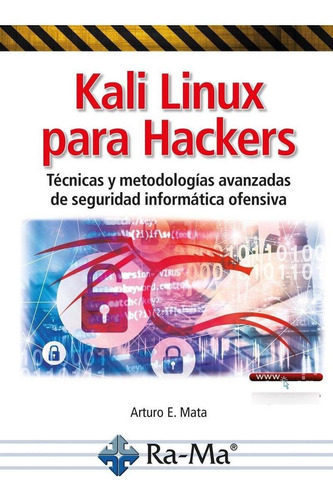 Libro: Kali Linux Para Hackers. Mata Garca, Arturo Enrique. 
