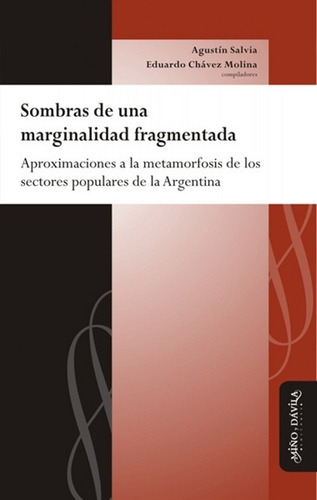 Imagen 1 de 2 de Sombras De Una Marginalidad Fragmentada / Agustín Salvia Et