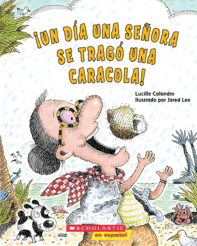 Ãâ¡un Dãâa Una Seãâ±ora Se Tragãâ³ Una Caracola! (there Was An Old Lady Who Swallowed A Shell!), De Colandro, Lucille. Editorial Scholastic En Espanol, Tapa Blanda En Español