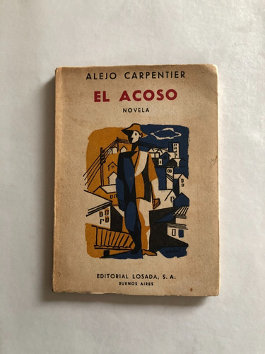 Alejo Carpentier - El Acoso - Primera Edicion 1956