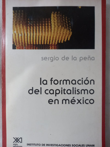 La Formación Del Capitalismo En México Sergio De La Peña