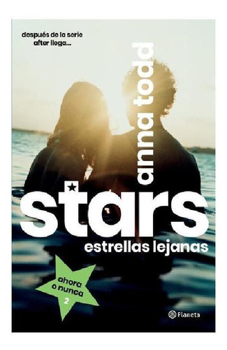STARS 2. ESTRELLAS LEJANAS, de Todd, Anna. Serie Planeta Internacional Editorial Planeta México, tapa pasta blanda, edición 1 en español, 2020
