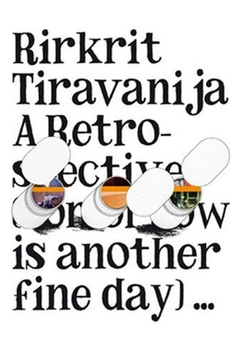 A Restrospective (Tomorrow Is Another Fine Day), de Rirkrit Tiravanija. Editorial JRP Ringier, tapa blanda, edición 1 en español