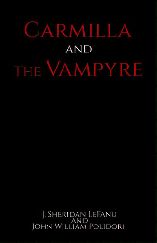 Carmilla And The Vampyre, De Polidori, John William. Editorial Createspace, Tapa Blanda En Inglés