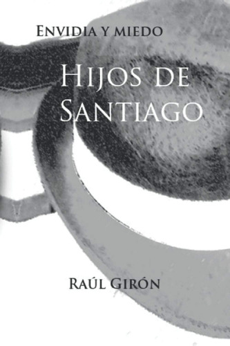 Libro: Hijos De Santiago (envidia Y Miedo) (spanish Edition)