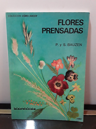 Adp Flores Prensadas Bauzen / Ed Kapelusz 1973 Bs. As.