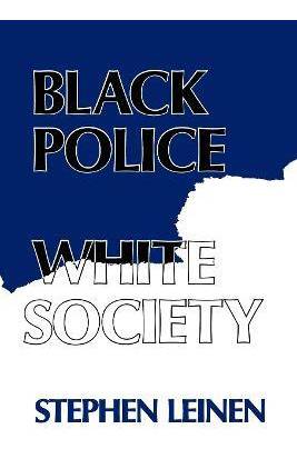 Libro Black Police, White Society - Steven Leinen