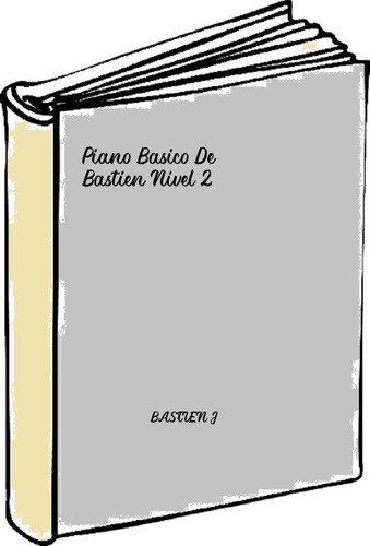 Piano Basico De Bastien Nivel 2