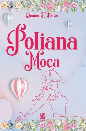 Poliana moça, de Eleanor Hodgman Porter. Editora IBC - Instituto Brasileiro de Cultura Ltda, capa mole em português, 2022