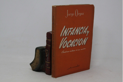 Jorge Orgaz - Infancia Y Vocación - Cuaderno De Un Médico