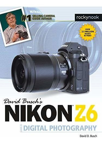 Book : David Buschs Nikon Z6 Guide To Digital Photography..