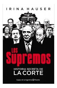 Los Supremos   Historia Secreta De La Corte