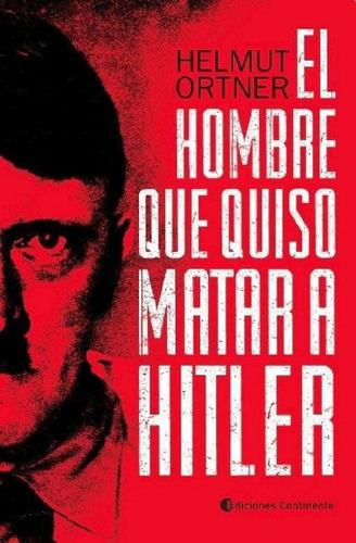 Libro - Libro El Hombre Que Quiso Matar A Hitler De Helmut 