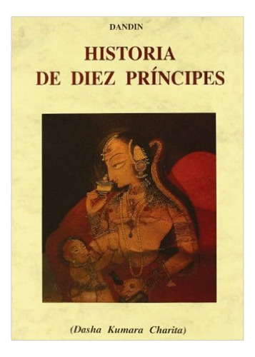 Historia De Diez Principes ( Dasha Kumara Charita)