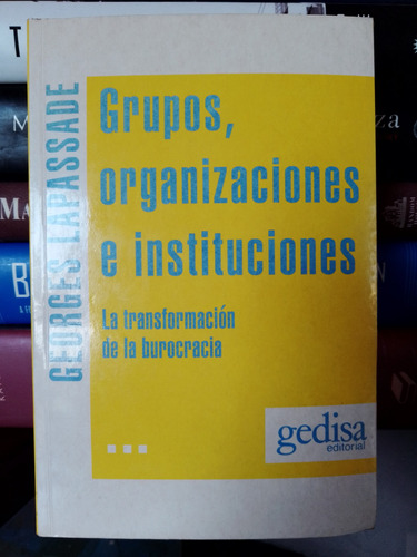 Grupos, Organizaciones E Instituciones: La Transformación De