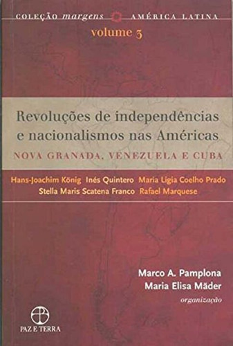 Livro Revoluções De Independências (nova Granada) V.03, De Rafael De Bivar Marquese. Editora Paz E Terra, Capa Mole Em Português, 2009