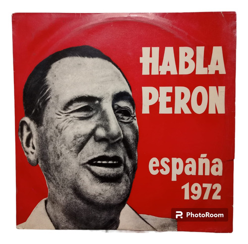 Juan Domingo Perón- Habla Perón- España, 1972- Lp, Argentina