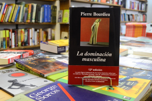 La Dominación Masculina. Pierre Bourdieu. 