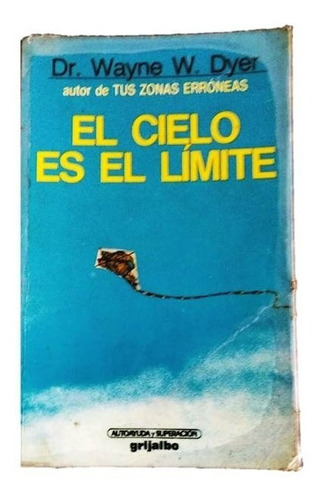 Libro El Cielo Es El Limite Dr. Wayne W. Dyer 