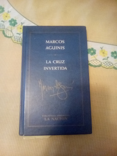 Libro: La Cruz Invertida. Marcos Aguinis