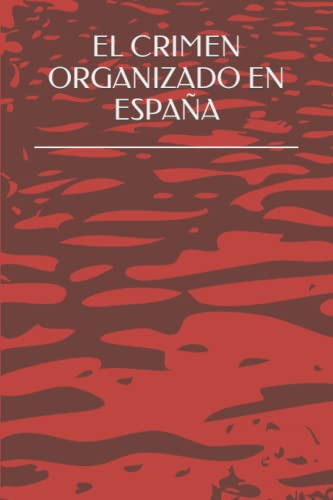 El Crimen Organizado En España -legal-